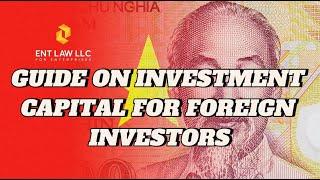 GUIDE ON INVESTMENT CAPITAL FOR FOREIGN INVESTORS