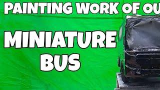 PAINTING WORK OF OUR MINIATURE BUS | JJ CREATION