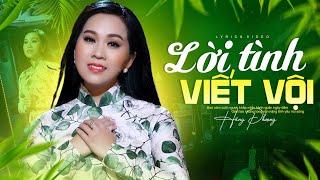 Ca Khúc LỜI TÌNH VIẾT VỘI - ST Nhạc Sĩ Giao Tiên ⭐ Tiếng Hát Hồng Phượng || Lyric Video