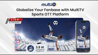 Globalize Your Fanbase with MultiTV Sports OTT Platform