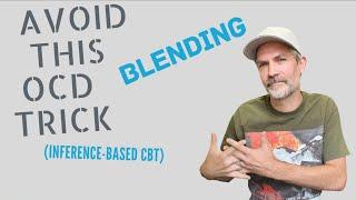 OCD Tricks: Blending / Inference-Based Cognitive Behavioral Therapy (I-CBT)