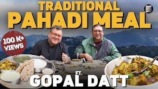 Exploring Traditional Pahadi Thali ft. Gopal Datt | Bhang Mutton Curry | Kunal Vijayakar