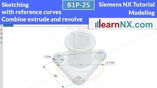 Siemens NX Tutorial | Combine extrude and revolve, Sketching with reference curves, Curve selection