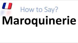 How to Pronounce Maroquinerie? What is It? French Translation & Definition (Louis Vuitton)