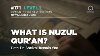 #171 - What is Nuzul Qur'an? | NMC Level 1 | Dato' Dr. Sheikh Hussain Yee