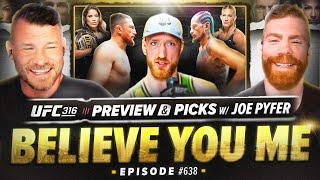 BELIEVE YOU ME Podcast: 638: UFC 316 Preview & Predictions FT. Joe Pyfer