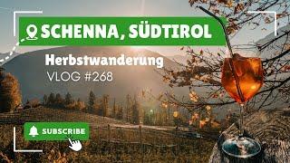 Wanderung Schenna Südtirol – Erlebe die Magie des goldenen Herbstes  | VLOG #268 | SÜDTIROL 