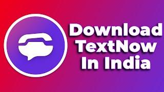 How to Download Textnow App in India(2024) (Tutorial)