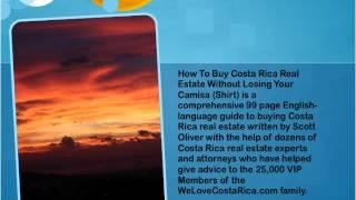 How To Buy Costa Rica Real Estate Without Losing Your Camisa (Shirt)