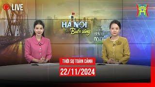  THỜI SỰ SÁNG 22/11 | Thời sự Hà Nội hôm nay | Tin tức thời sự 24h mới nhất