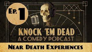 Knock 'Em Dead Podcast with Rachel Bradley & Christopher Titus | Ep. 1 | Near Death Experiences