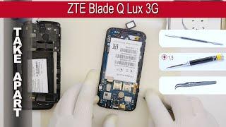 How to disassemble  ZTE Blade Q Lux 3G T311 Take apart Tutorial