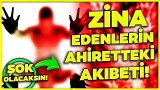 ZİNA EDENLERİN BAŞINA GELECEK FELAKETLER!