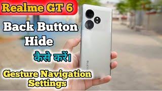 Back Button Setting In Realme GT 6, Hide Navigation Gesture Bar Setting In Realme GT 6