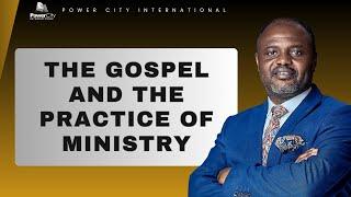 THE GOSPEL AND THE PRACTICE OF MINISTRY | PART 3