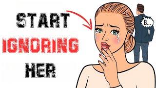 THE ART AND DARK PSYCHOLOGY OF IGNORING A WOMAN (MUST WATCH) - STOICISM