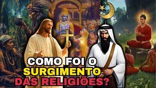 A História das Religiões: Dos Cultos á Natureza, Origem dos Deuses e o Monoteísmo