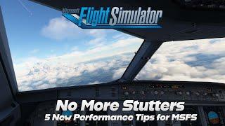 Increase Performance and No More Stutters | MSFS 2020