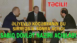 Heydər Əliyevlə Köçəryanın bu sirri 25 il sonra açıldı - Sabiq dövlət müşaviri açıqladı