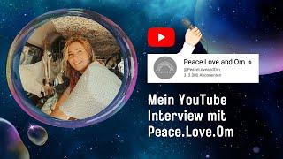 Mein YouTube Interview mit Peace.Love.Om