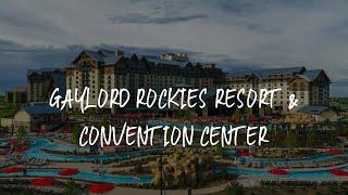 Gaylord Rockies Resort & Convention Center Review - Aurora , United States of America