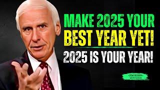 2025 Will Be Your Best Year Yet | BEST JIM ROHN MOTIVATIONAL SPEECH