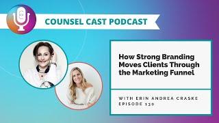 How Strong #Branding Moves Clients Through the #Marketing Funnel  | Counsel-Cast.com