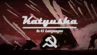 Katyusha | In 41 Languages