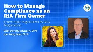 How to Manage Compliance as an RIA Firm Owner: From Initial Registration to SEC Registration