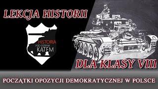 Początki opozycji demokratycznej w Polsce - Lekcje historii pod ostrym kątem - Klasa 8