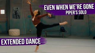 Extended Dance | Even When We're Gone | Piper's Solo | The Next Step Season 9