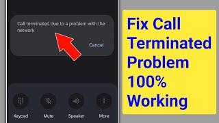 How to Fix Call terminated due to a problem with the network Problem 2024 | Call Terminated Problem