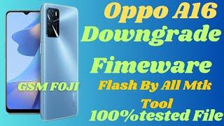 Oppo A16 |MT6765|CPH2269 Dowgrade  Fimeware |100%TESTED File |GSM FOJI