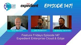 Feature Friday Episode 147 - Enterprise Cloud and Edge with Expedient