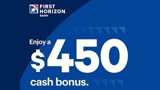 First Horizon Bank $450 Cash Bonus Promo for New Checking Account Customers - Sign Up Bonus
