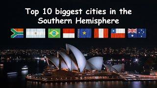 TOP 10 BIGGEST CITIES IN THE SOUTHERN HEMISPHERE 