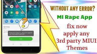Fix- How to apply 3rd party Miui themes without error. |without Miui theme editor|MIUI 9|MI rape|