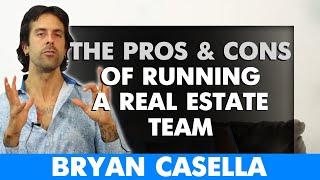 What Are The Pros and Cons of Running A Real Estate Team?