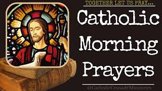 "Catholic Morning Prayers" --- Together Let Us Pray