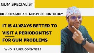 Dr Rudra Mohan | Unraveling the Role of a Periodontist: Your Gum Health Specialist!