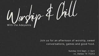 Worship & Chill with the Adeyemis | VAL. Edition