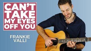 Can't Take My Eyes Off You By Frankie Valli - Fingerstyle Guitar Cover