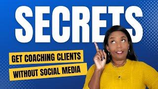 Get Coaching Clients Without Social Media