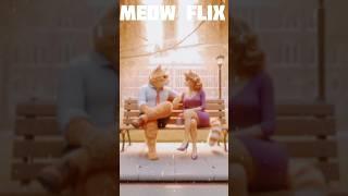 Meow Flix #meow love story ‍️‍#subscribe #youtubeshorts #share #funlover #