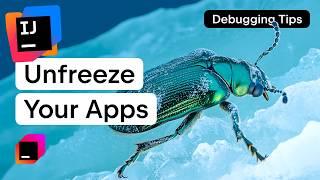 Unfreeze Your Apps: Debugging Tips