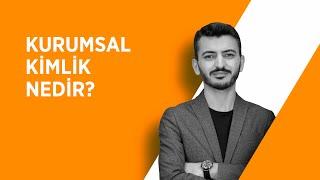 ️ Kurumsal Kimlik Nedir ve Nasıl Oluşturulur? | Neleri Kapsar? | Kurumsal Kimlik Oluşturma Süreci