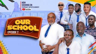 OUR SCHOOL Episode 2 Showing Next on this Channel