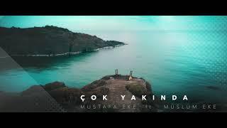Müslüm Eke ft. Mustafa Eke (TEASER) Klip Yönetmeni: Serhat Güldük