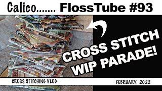FlossTube #93 - It's A WIP Parade! Some OLD, Some NEW!