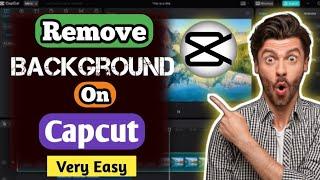 How To Remove Background In Capcut PC 2024 - Full Guide